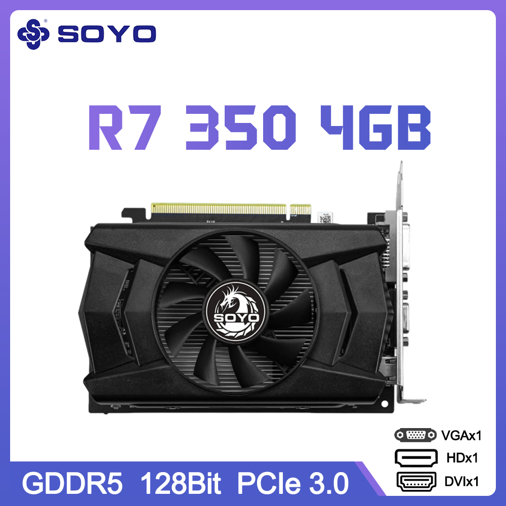 SOYO AMD Radeon R7 350 4GB carte graphique Durable-128Bit GDDR5 mémoire 28nm HDMI VGA DVI PCIe3.0 x16 jeu vidéo à affichage Multiple